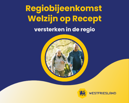 Regiobijeenkomst Welzijn op Recept - versterken in de regio